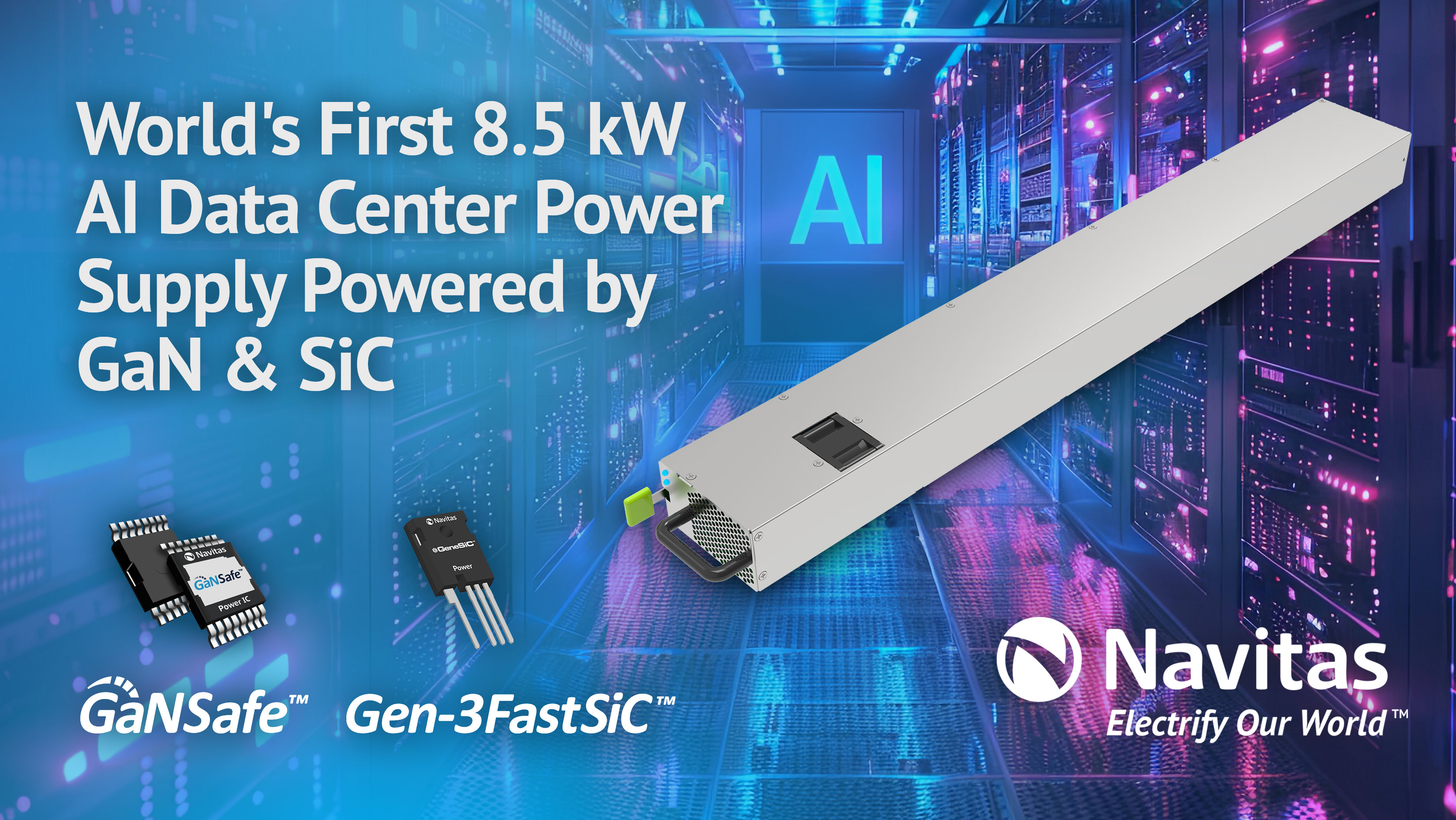 Navitas Presents World's First 8.5kW AI Data Center Power Supply Powered by GaN and SiC